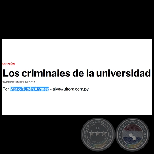 LOS CRIMINALES DE LA UNIVERSIDAD - POR MARIO RUBÉN ÁLVAREZ - Viernes, 26 de diciembre de 2014
